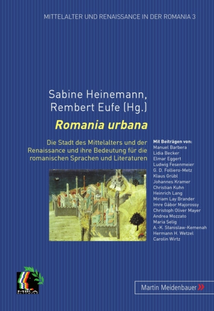 Romania Urbana: Die Stadt Des Mittelalters Und Der Renaissance Und Ihre Bedeutung Fuer Die Romanischen Sprachen Und Literaturen