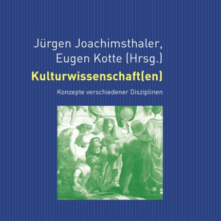 Kulturwissenschaft(en): Konzepte Verschiedener Disziplinen