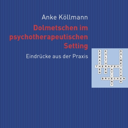 Dolmetschen Im Psychotherapeutischen Setting: Eindruecke Aus Der Praxis