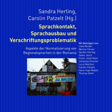 Sprachkontakt, Sprachausbau Und Verschriftungsproblematik: Aspekte Der Normalisierung Von Regionalsprachen in Der Romania