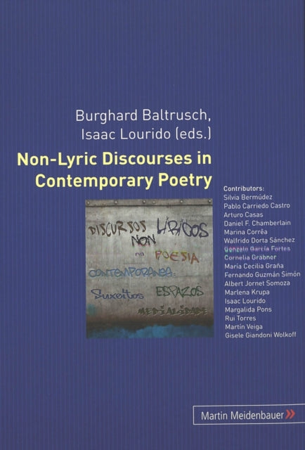 Non-Lyric Discourses in Contemporary Poetry: Spaces, Subjects, Enunciative Hybridity, Mediality