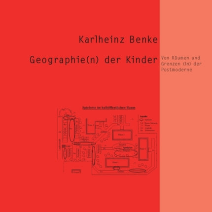 Geographie(n) Der Kinder: Von Raeumen Und Grenzen (In) Der Postmoderne