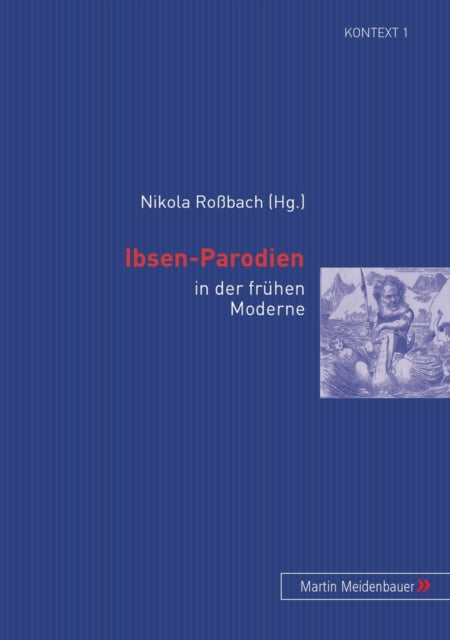 Ibsen-Parodien: In Der Fruehen Moderne