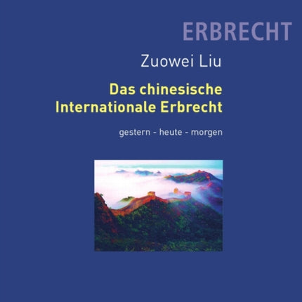 Das Chinesische Internationale Erbrecht Gestern - Heute - Morgen