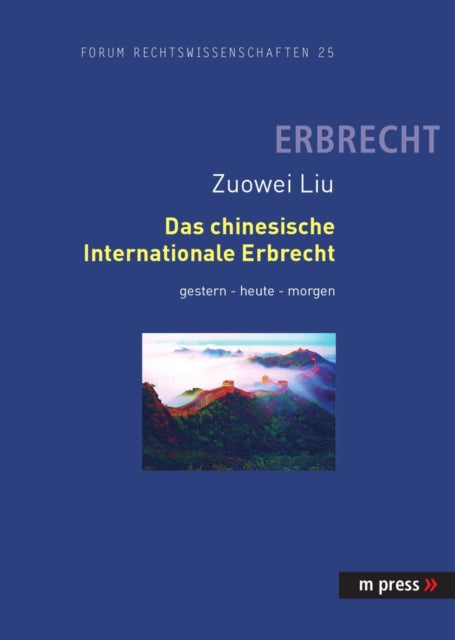 Das Chinesische Internationale Erbrecht Gestern - Heute - Morgen