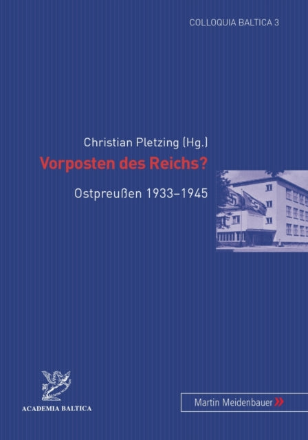 Vorposten Des Reichs Ostpreuen 19331945 Colloquia Baltica