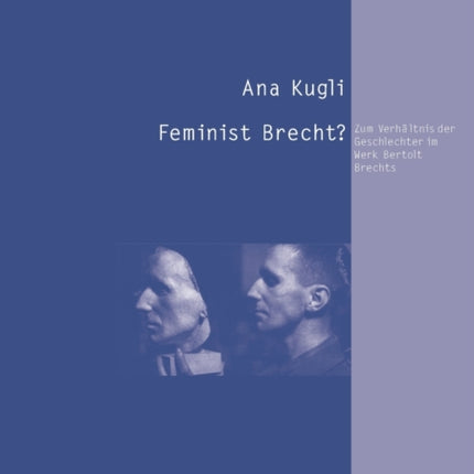 Feminist Brecht?: Zum Verhaeltnis der