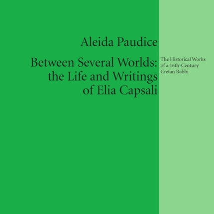 Between Several Worlds: the Life and Writings of