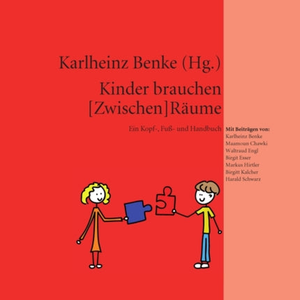 Kinder Brauchen [Zwischen]raeume: Ein Kopf-, Fuß- Und Handbuch