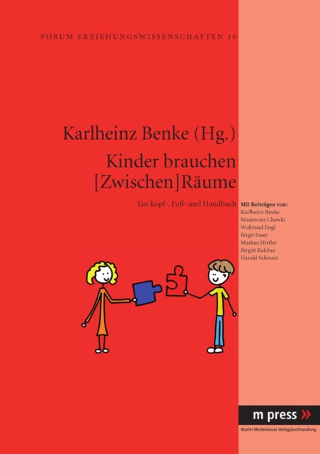 Kinder Brauchen [Zwischen]raeume: Ein Kopf-, Fuß- Und Handbuch