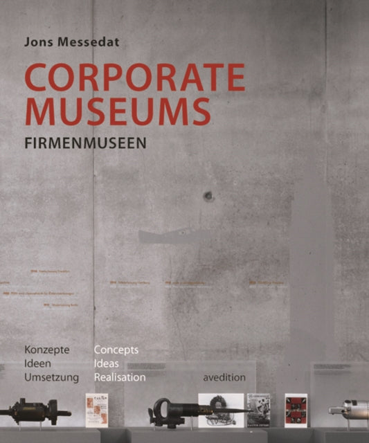 Corporate Museums: Concepts, Ideas, Realisation