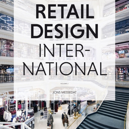 Retail Design International Vol. 2: Components, Spaces, Buildings, Pop-ups