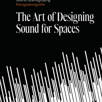 Sound Scenography: The Art of Designing Sound for Spaces