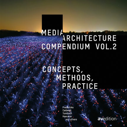 Media Architecture Compendium Vol. 2: Concepts, Methods, Practice