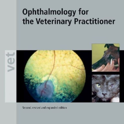 Ophthalmology for the Veterinary Practitioner,