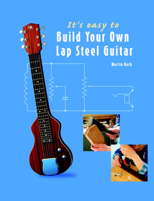 It's Easy to Build Your Own Lap Steel Guitar