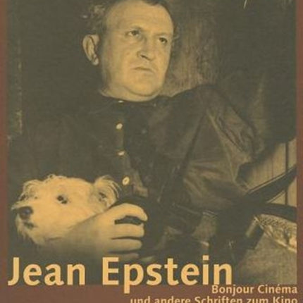 Jean Epstein  Bonjour cinema und andere Schriften zum Kino