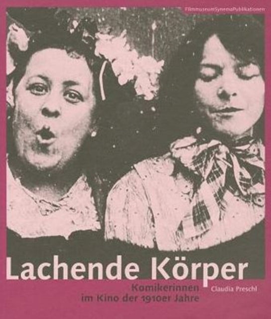 Lachende Körper – Komikerinnen im Kino der 1910er Jahre