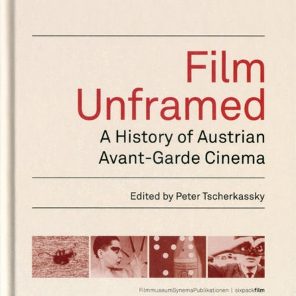 Film Unframed  A History of Austrian AvantGarde Cinema