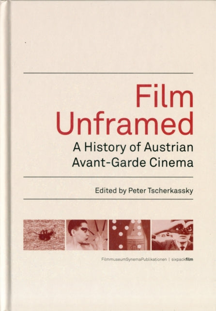 Film Unframed  A History of Austrian AvantGarde Cinema