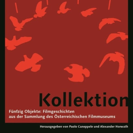 Kollektion – Fünfzig Objekte: Filmgeschichten aus Objekte: Filmgeschichten aus der SammlungÂ  des (German–language Edition)