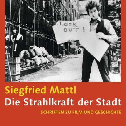 Die Strahlkraft der Stadt  – Schrifen zu Film und Geschichte (Filmmuseumsynemapublications)