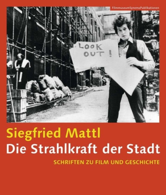 Die Strahlkraft der Stadt  – Schrifen zu Film und Geschichte (Filmmuseumsynemapublications)