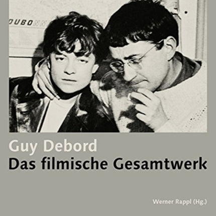 Guy Debord – Das filmische Gesamtwerk