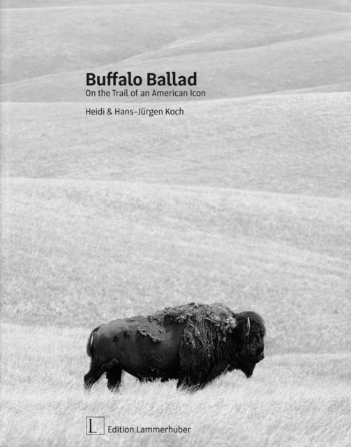 Buffalo Ballad: On the Trail of an American Icon