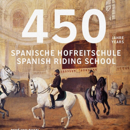 450 Years of the Spanish Riding School