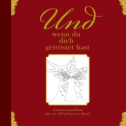 Und wenn du dich getröstet hast -