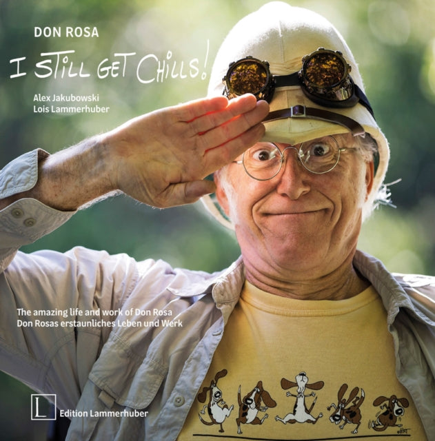 Don Rosa - I Still Get Chills!: The Amazing Life and Work of Don Rosa