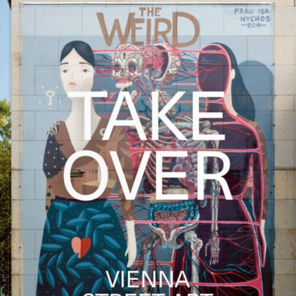 Takeover Vienna Street Art Now