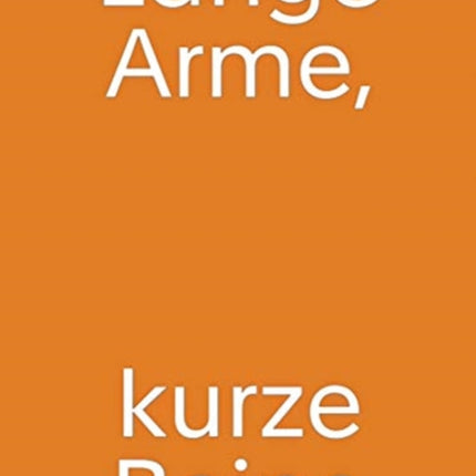 Christine Streuli: Lange Arme, kurze Beine