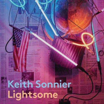 Keith Sonnier: Lightsome