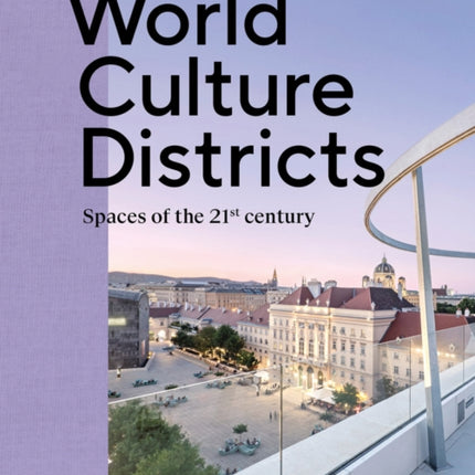 World Culture Districts: Spaces of the 21st Century