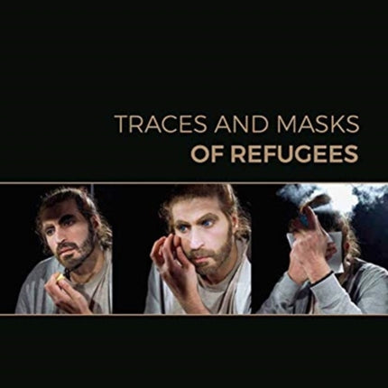 Traces and Masks of Refugees