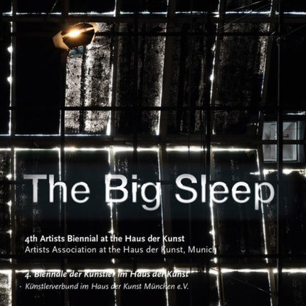 The Big Sleep 4th Artists Biennial at Haus Der Kunst