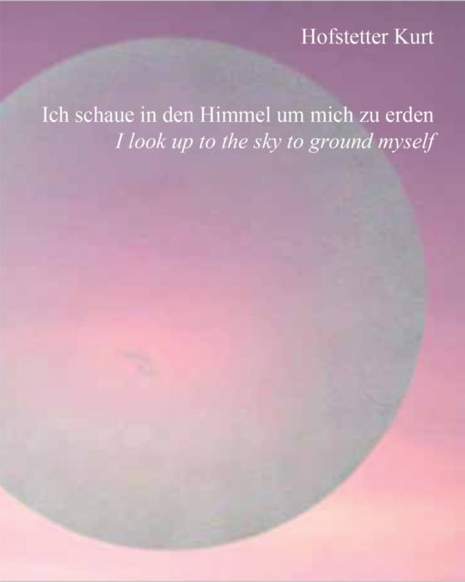 Hofstetter Kurt: I look up to the sky to ground myself