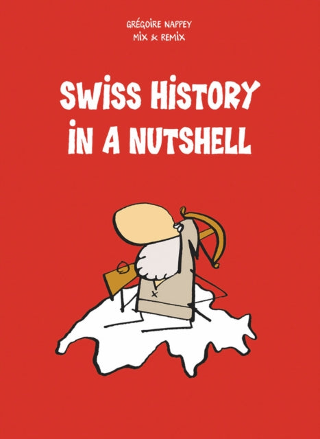 Swiss History In A Nutshell
