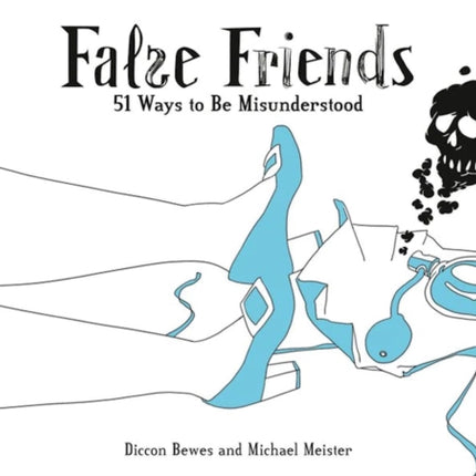 False Friends: 51 Ways to Be Misunderstood