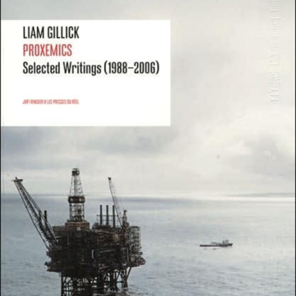 Liam Gillick - Proxemics: Selected Writings (1988-2004)