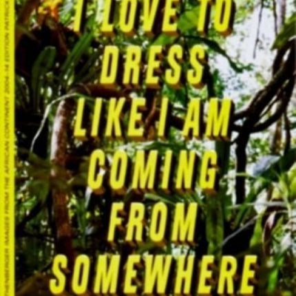 I Love to Dress Like I am Coming from Somewhere