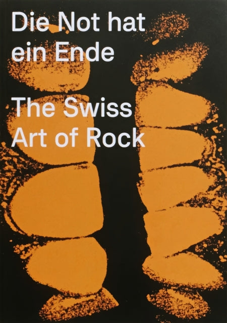 Die Not Hat Ein Ende: The Swiss Art of Rock