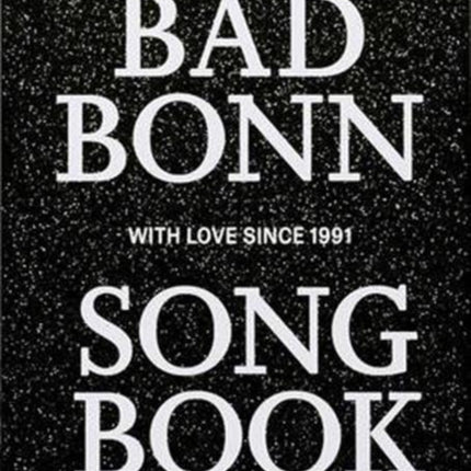 Bad Bonn Song Book : With Love Since 1991: 2016