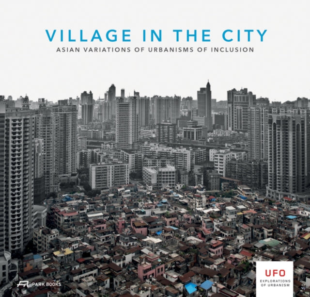 Village in the City – Asian Variations of Urbanisms of Inclusion