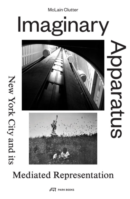 Imaginary Apparatus – New York City and its Mediated Representation