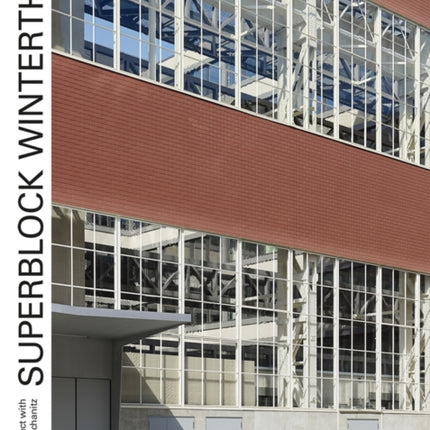 Superblock Winterthur – A Project with Architect Krischanitz