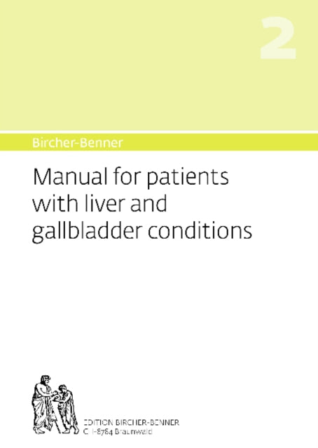 Bircher-Benner Manual Vol. 2: For Patients with Liver and Gallbladder Conditions