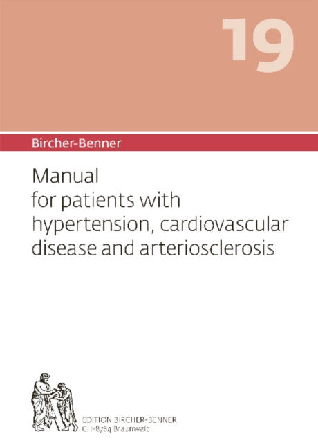 Bircher-Benner Manual Vol. 19: For Patients with Hypertension, Cardiovascular Diseases and Arteriosclerosis